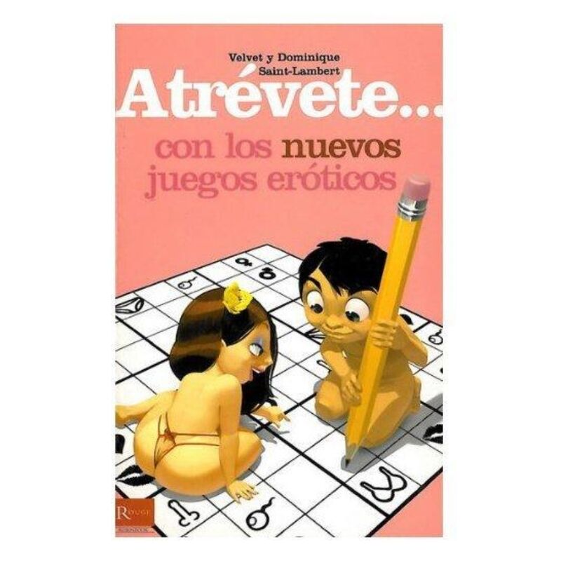 Libro Atrévete con los Nuevos Juegos Eróticos